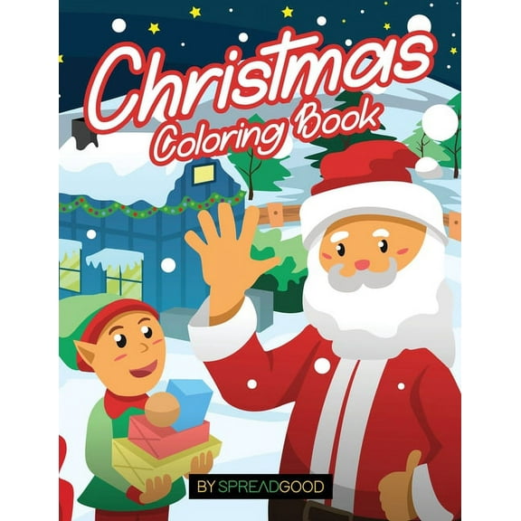 Spread good Christmas coloring Book: coloring book for kids,boys,girls,ages 2-4,ages 4-8|60 holiday coloring pages with santa,reindeers,christmas . High-Quality Pages  Christmas coloring 1712351516