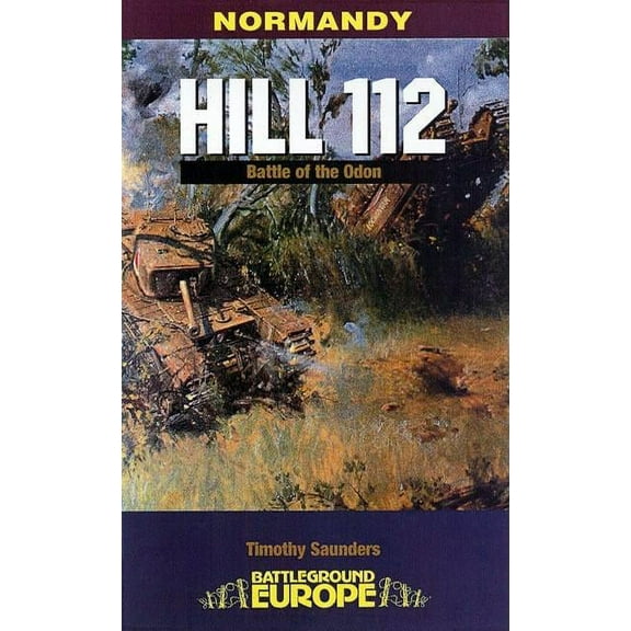 Battleground Europe - Normandy: Hill 112: The Battle of the Odon (Paperback)