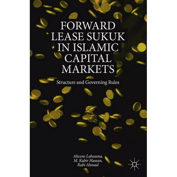 Forward Lease Sukuk in Islamic Capital Markets: Structure and Governing Rules, (Hardcover)