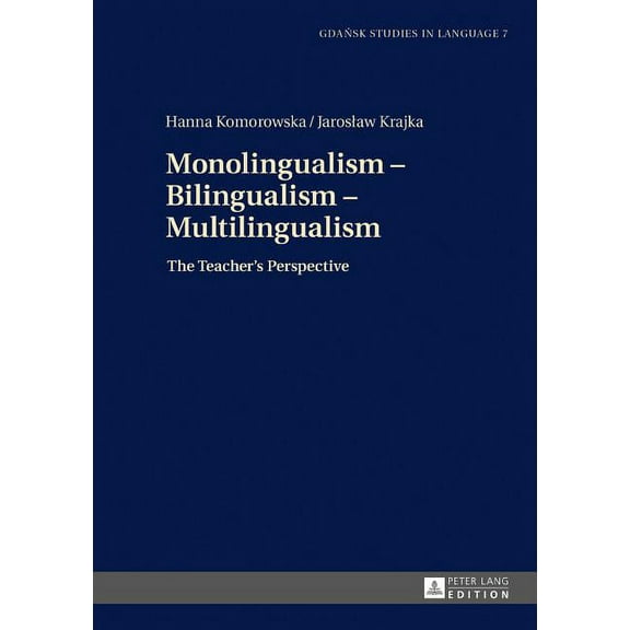 Gdansk Studies in Language Monolingualism - Bilingualism - Multilingualism: The Teacher's Perspective, Book 7, (Hardcover)