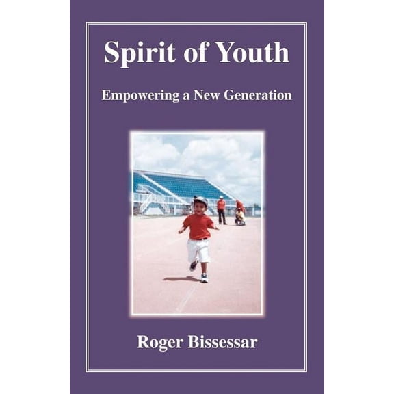 Spirit of Youth: Empowering a New Generation, (Paperback)