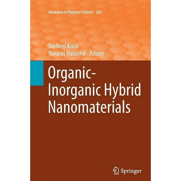 Advances in Polymer Science Organic-Inorganic Hybrid Nanomaterials, Book 267, (Paperback)
