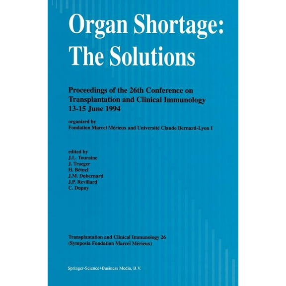Transplantation and Clinical Immunology Organ Shortage: The Solutions: Proceedings of the 26th Conference on Transplantation and Clinical Immunology, 13-15 June, Book 26, (Paperback)