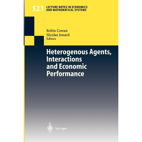 Lecture Notes in Economic and Mathematic Heterogenous Agents, Interactions and Economic Performance, Book 521, (Paperback)