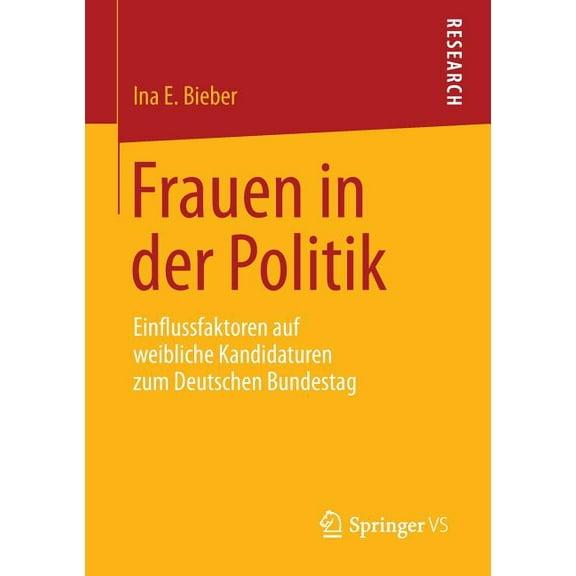Frauen in Der Politik: Einflussfaktoren Auf Weibliche Kandidaturen Zum Deutschen Bundestag, (Paperback)