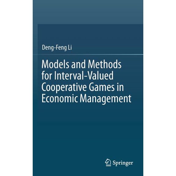 Models and Methods for Interval-Valued Cooperative Games in Economic Management, (Hardcover)