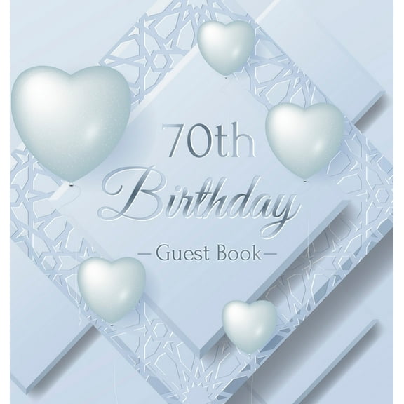 70th Birthday Guest Book: An Elegant Keepsake for a Milestone 70th Birthday Celebration - Silver and White Frosted Heart, (Hardcover)
