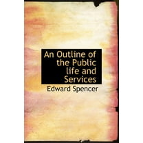 An Outline of the Public Life and Services (Hardcover)