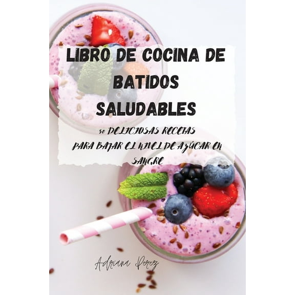 Libro de cocina de batidos saludables, (Paperback)