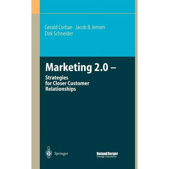 Marketing 2.0: Strategies for Closer Customer Relationships, (Hardcover)