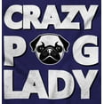 thumbnail image 2 of Crazy Pug Lady Dog Pets Owner Rescue Womens Slim Fit Graphic Tee Brisco Brands S, 2 of 5
