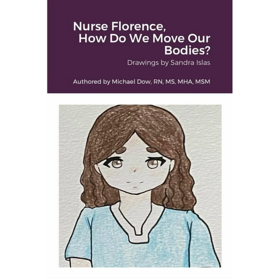 Nurse Florence, How Do We Move Our Bodies?, (Paperback)