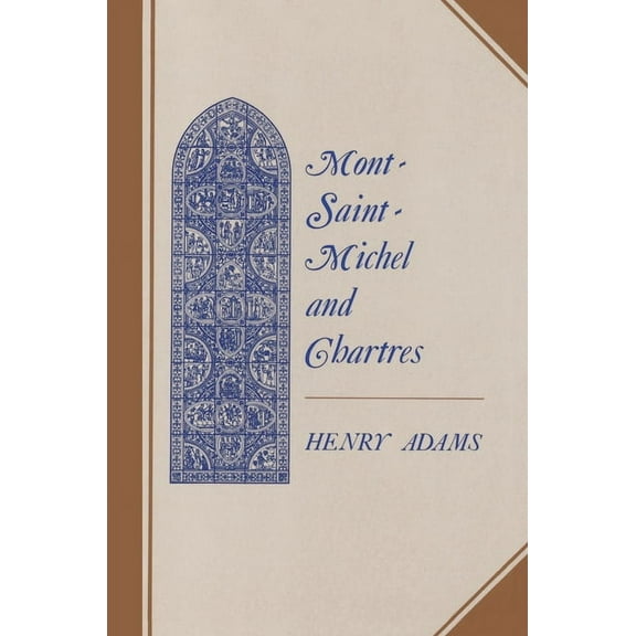 Princeton Paperbacks Mont-Saint-Michel and Chartres: A Study of Thirteenth-Century Unity, (Paperback)