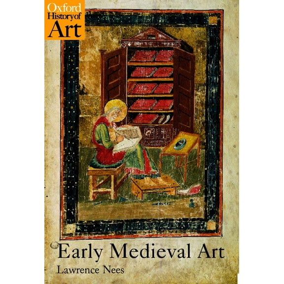 Oxford History of Art (Paperback) Early Medieval Art, (Paperback)