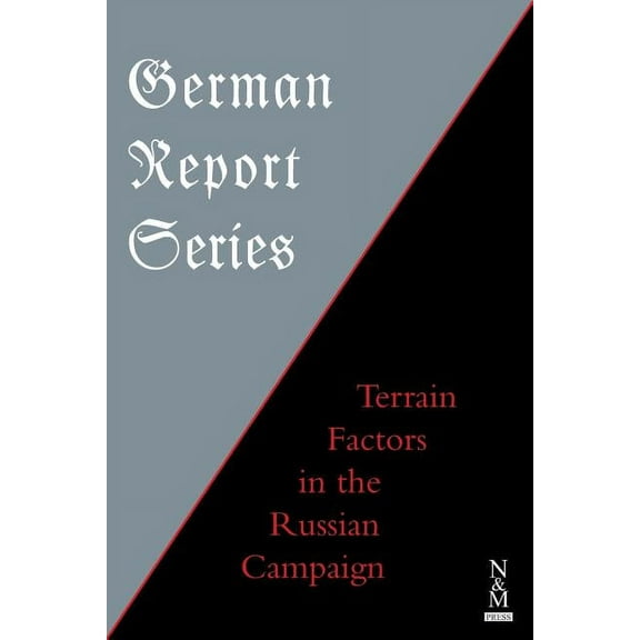 German Report Series: Terrain Factors in The Russian Campaign (Paperback)