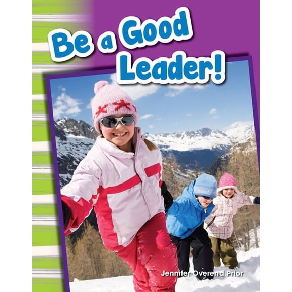 Social Studies: Informational Text: Be a Good Leader! (Paperback)