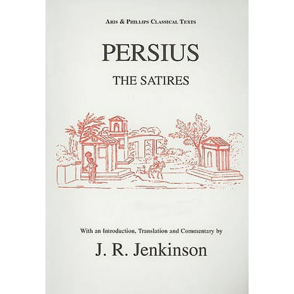 Aris & Phillips Classical Texts Persius: The Satires, (Paperback)