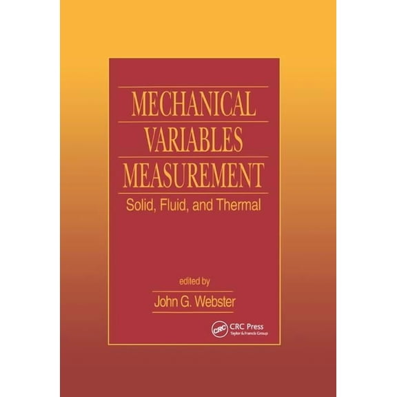 Mechanical Variables Measurement - Solid, Fluid, and Thermal, (Paperback)