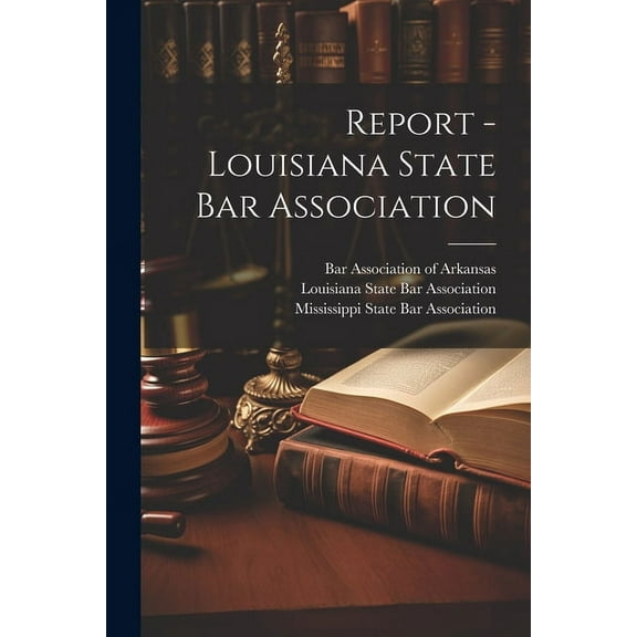 Report - Louisiana State Bar Association (Paperback)