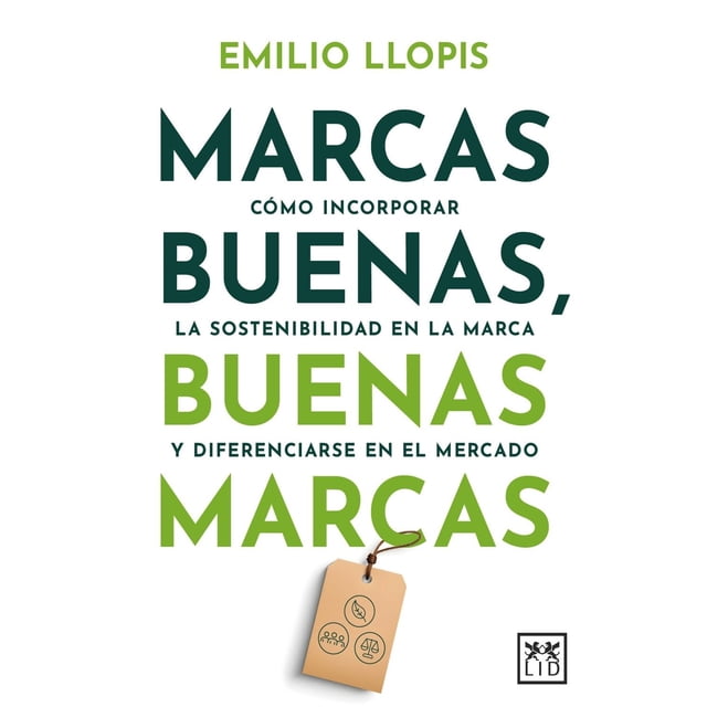 Libro Marcas Buenas, Buenas Marcas Tapa Blanda, Autor Emilio Llopis, Editorial Almuzara