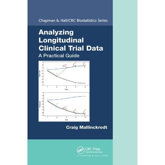 Chapman & Hall/CRC Biostatistics Analyzing Longitudinal Clinical Trial Data: A Practical Guide, (Paperback)