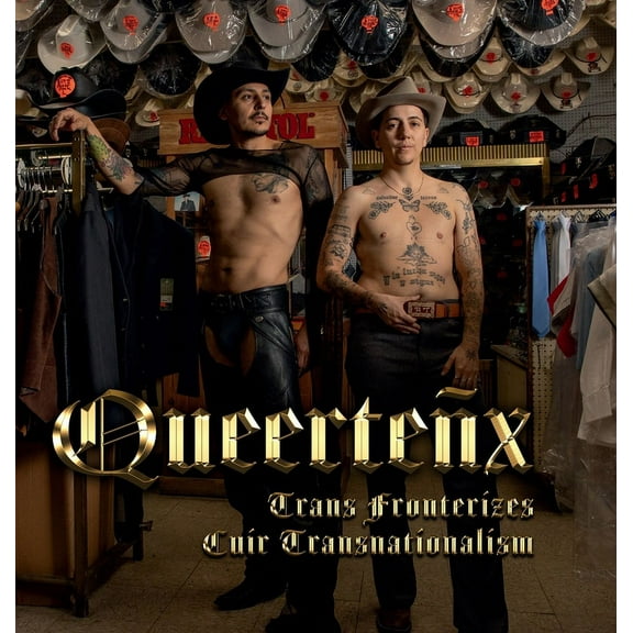 QueerteÃ±x: Trans Fronterizes / Cuir Transnationalism, (Hardcover)