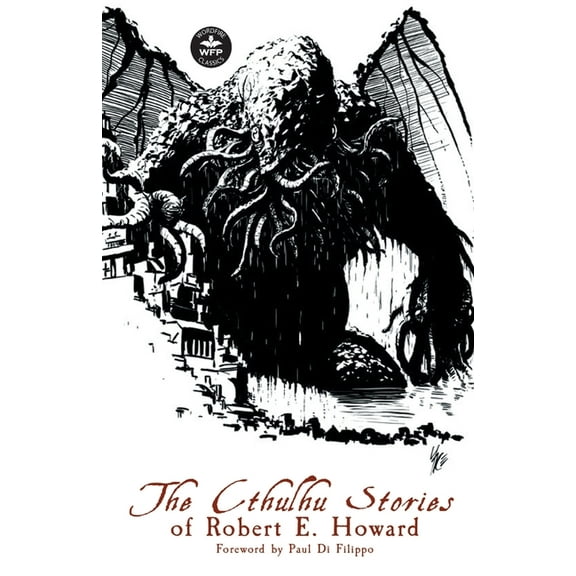 The Cthulhu Stories of Robert E. Howard, (Paperback)