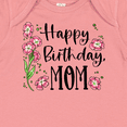 thumbnail image 4 of Inktastic Happy Birthday, Mom Pink Flowers Boys or Girls Baby Bodysuit, 4 of 5