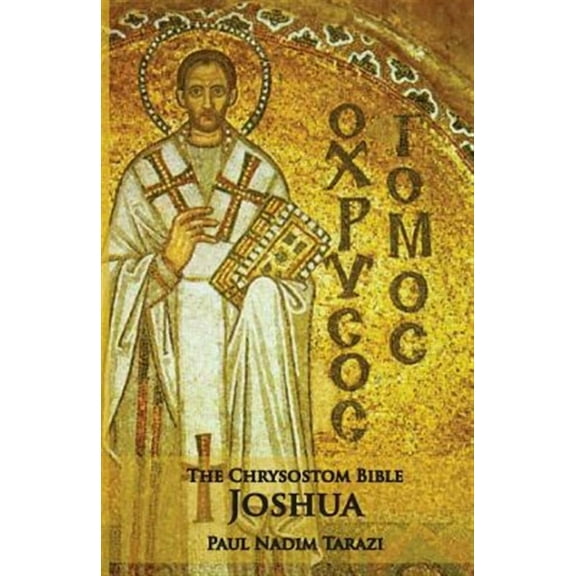 The Chrysostom Bible - Joshua: A Commentary