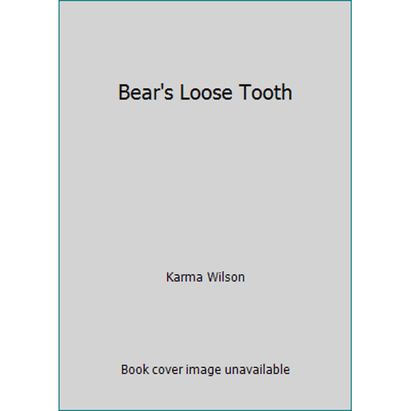 Pre-Owned Bear's Loose Tooth (Paperback) 0545454085 9780545454087