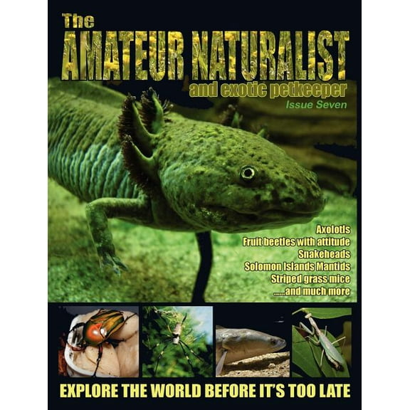 The Amateur Naturalist (and Exotic Petkeeper) #7 (Paperback)