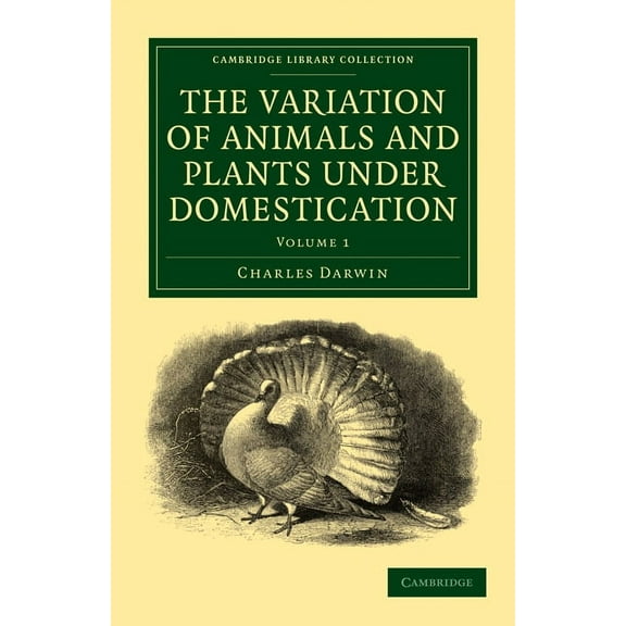 The Variation of Animals and Plants under Domestication - Volume 1, (Paperback)