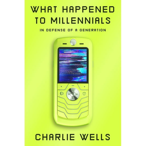 What Happened to Millennials: In Defense of a Generation, (Hardcover)