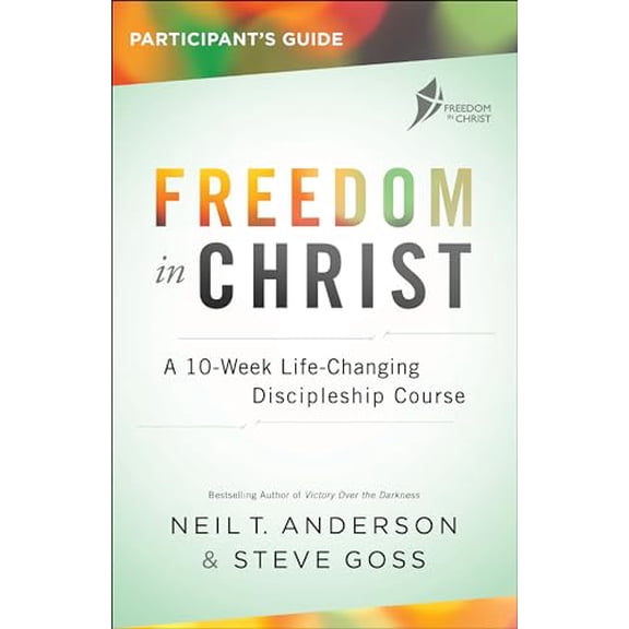 Pre-Owned Freedom in Christ Participant's Guide: A 10-Week Life-Changing Discipleship Course (Paperback) 0764219537 9780764219535