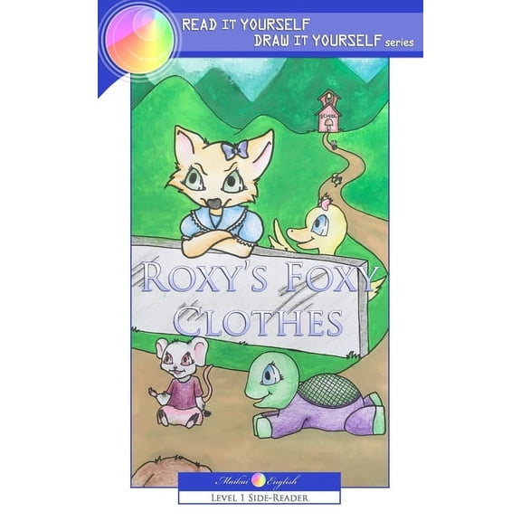 Maikai English Side-Readers Roxy's Foxy Clothes: Read it Yourself & Draw it Yourself series, Book 2, (Paperback)