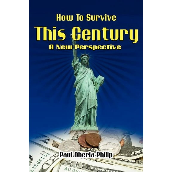 How To Survive This Century- A New Perspective, (Paperback)
