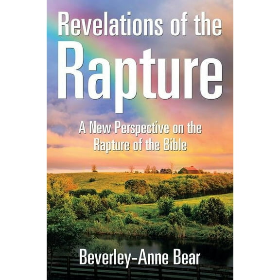 Revelations of the Rapture: A New Perspective on the Rapture of the Bible (Paperback)