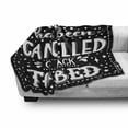 thumbnail image 3 of Saying Soft Flannel Fleece Blanket, Conceptual Handwritten Phrase Today Has Been Cancelled Go Back to Bed, Cozy Plush for Indoor and Outdoor Use, 50" x 70", Charcoal Grey and White, by Ambesonne, 3 of 6