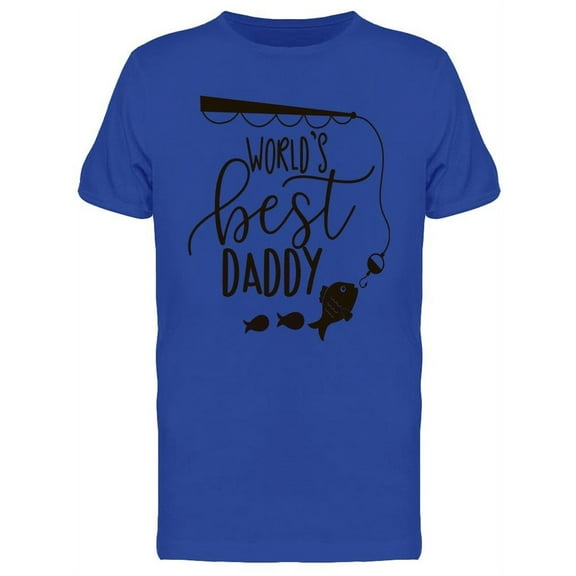 World's Best Daddy T-Shirt Men -Image by Shutterstock, Male Small
