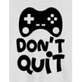 thumbnail image 2 of NovaTee Dont Quit Kids Boys Gaming Shirt Gaming Tee Video Game Shirt For Gamer Video Gaming T-Shirt, 2 of 6