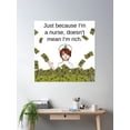 thumbnail image 2 of Just Because I'M A Nurse, Doesn'T Mean I'M Rich Poster Wall Art, Modern Wall Decor, 16x24 UNFRAMED, 2 of 3