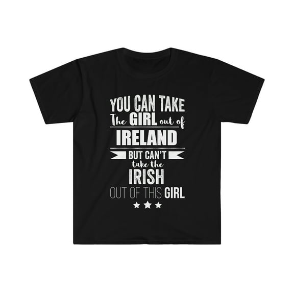 Can't take the Irish Pride out of Girl Unisex T-shirt S-3XL Ireland Proud