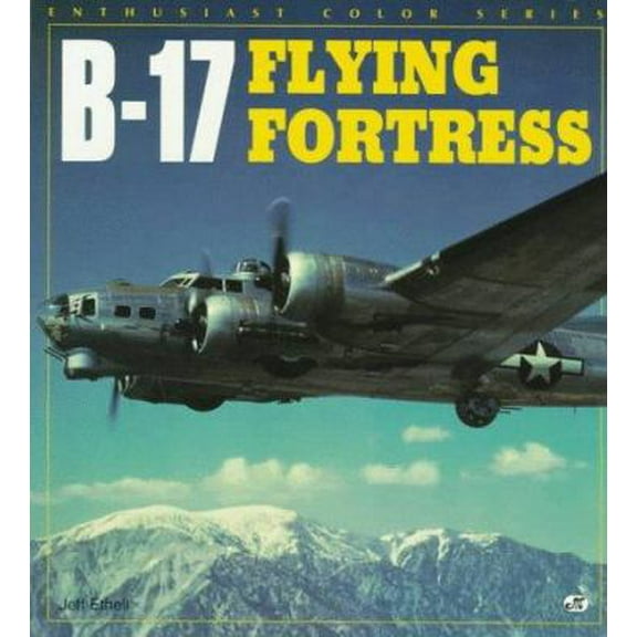 Pre-Owned B-17 Flying Fortress (Enthusiast Color Series) (Paperback) 0760300399 9780760300398
