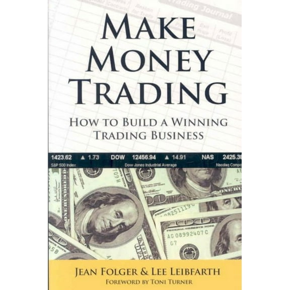 Make Money Trading: How to Build a Winning Trading Business (Paperback)