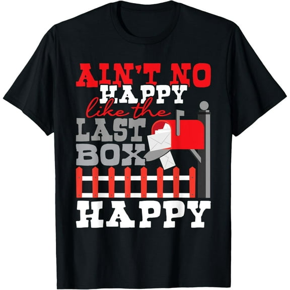 Last Box Happy - Postal Worker Mailman Postman Mail Carrier T-Shirt100% cotton short-sleeved shirt for both men and women