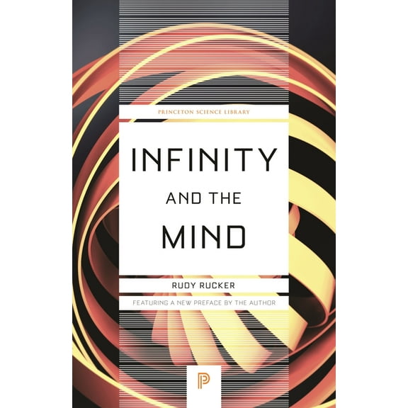 Princeton Science Library Infinity and the Mind: The Science and Philosophy of the Infinite, Book 63, (Paperback)