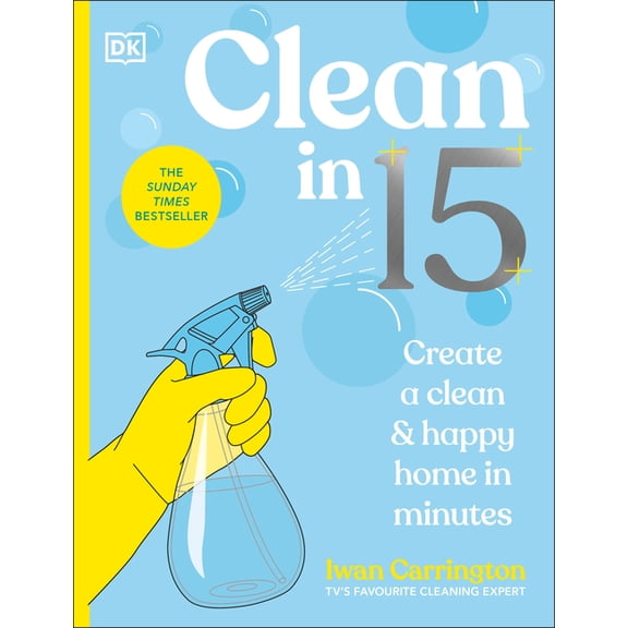 Clean in 15: Create a Clean & Happy Home in Minutes, (Paperback)