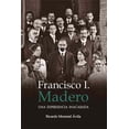 thumbnail image 1 of FRANCISCO I MADERO UNA EXPERIENCIA INACABADA MIGUEL ANGEL PORRUA Pasta Dura, 1 of 2