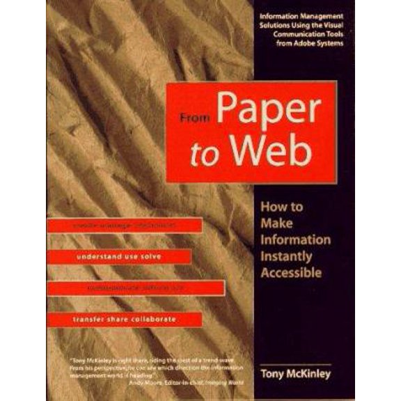 Pre-Owned From Paper to Web: How to Make Information Instantly Accessible (Paperback) 1568303459 9781568303451