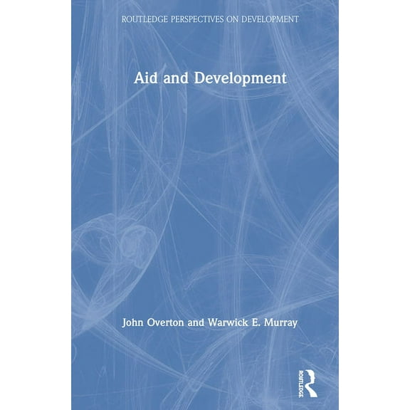 Routledge Perspectives on Development Aid and Development, (Hardcover)